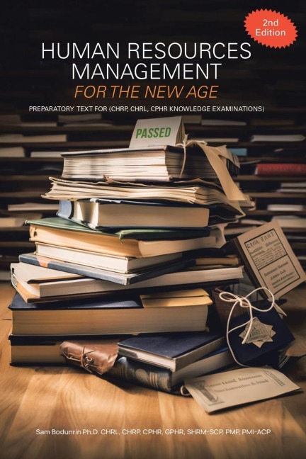 Human Resources Management for the New Age: Preparatory Text for (CHRP, CHRL, CPHR Knowledge Examinations)