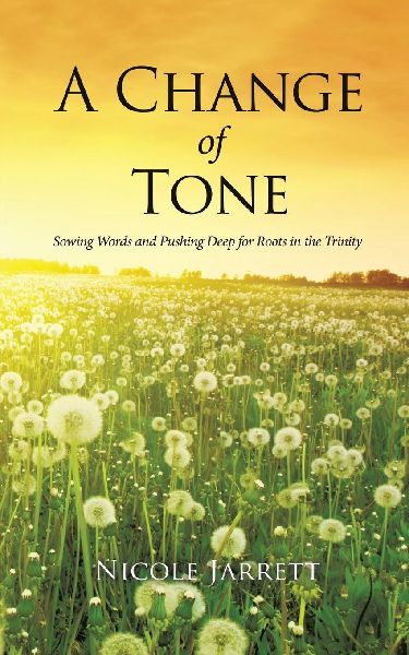 A Change of Tone: Sowing Words and Pushing Deep for Roots in the Trinity