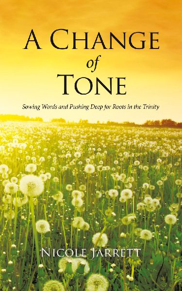 A Change of Tone: Sowing Words and Pushing Deep for Roots in the Trinity