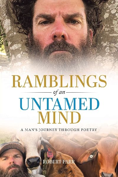 Ramblings of an Untamed Mind: A Mans Journey Through Poetry