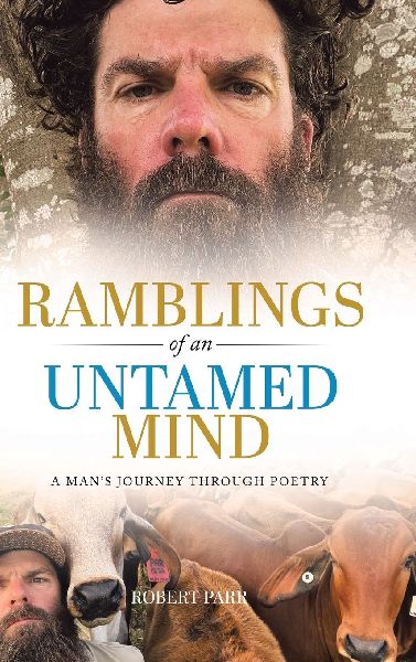 Ramblings of an Untamed Mind: A Mans Journey Through Poetry