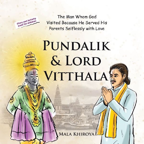 Pundalik & Lord Vitthala: The Man Whom God Visited Because He Served His Parents Selflessly with Love