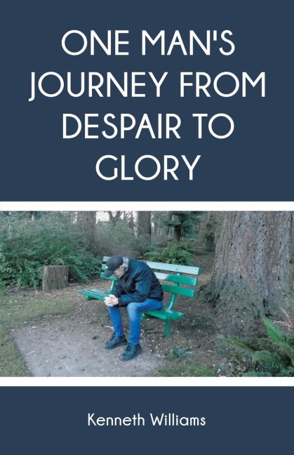 One Mans Journey from Despair to Glory