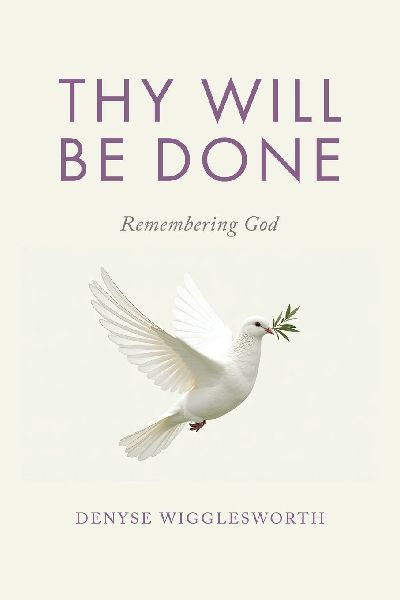 Thy Will Be Done: Remembering God