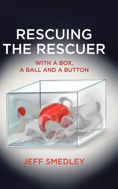 Rescuing the Rescuer: With A Box, A Ball And A Button