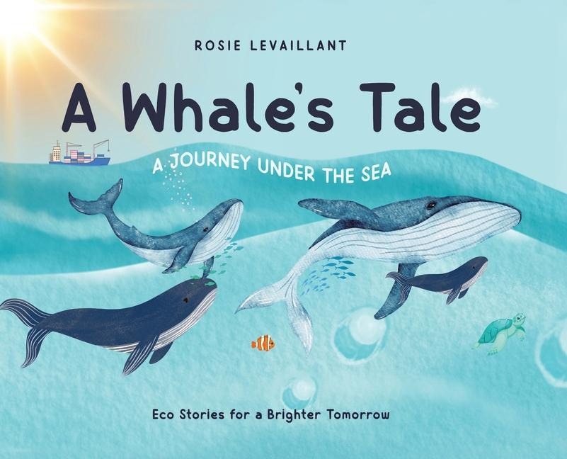 A Whales Tale: A Journey Under the Sea