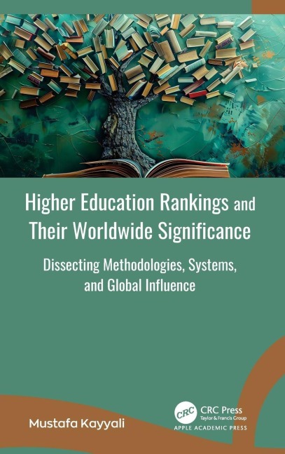Higher Education Rankings and Their Worldwide Significance: Dissecting Methodologies, Systems, and Global Influence