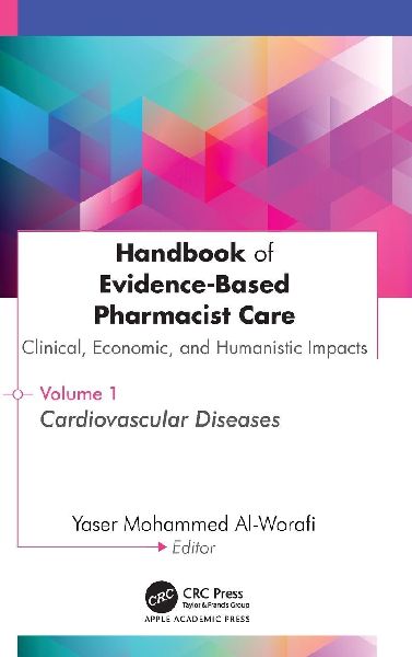 Handbook of Evidence-Based Pharmacist Care: Clinical, Economic, and Humanistic Impacts: Volume 1: Cardiovascular Diseases