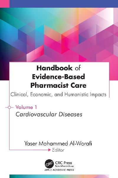 Handbook of Evidence-Based Pharmacist Care: Clinical, Economic, and Humanistic Impacts: Volume 1: Cardiovascular Diseases