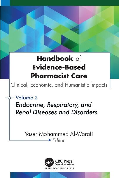 Handbook of Evidence-Based Pharmacist Care: Clinical, Economic, and Humanistic Impacts: Volume 2: Endocrine, Respiratory, and Renal Diseases and Disorders