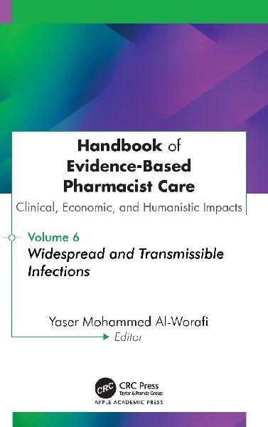 Handbook of Evidence-Based Pharmacist Care: Clinical, Economic, and Humanistic Impacts: Volume 6: Widespread and Transmissible Infections