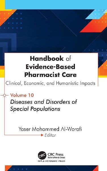 Handbook of Evidence-Based Pharmacist Care: Clinical, Economic, and Humanistic Impacts: Volume 10: Diseases and Disorders of Special Populations