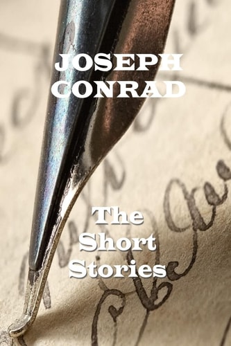 The Short Stories of Joseph Conrad