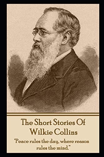 The Short Stories of Wilkie Collins