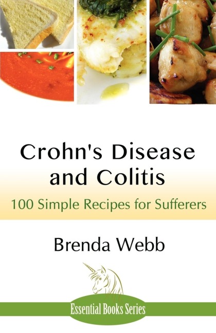 Crohns Disease and Colitis: 100 Simple Recipes for Sufferers