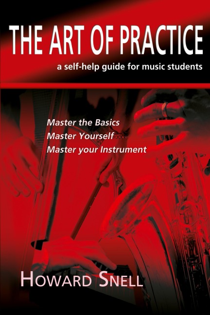 The Art of Practice: a Self-Help Guide for Music Students