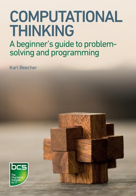 Computational Thinking: A beginners guide to problem-solving and programming