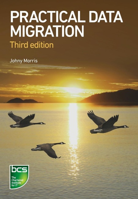 Practical Data Migration: Third edition
