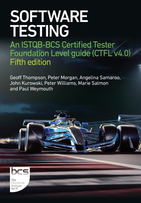 Software Testing: An ISTQB-BCS Certified Tester Foundation Level guide (CTFL v4.0) - Fifth edition