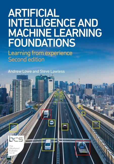Artificial Intelligence and Machine Learning Foundations: Learning from experience - Second edition