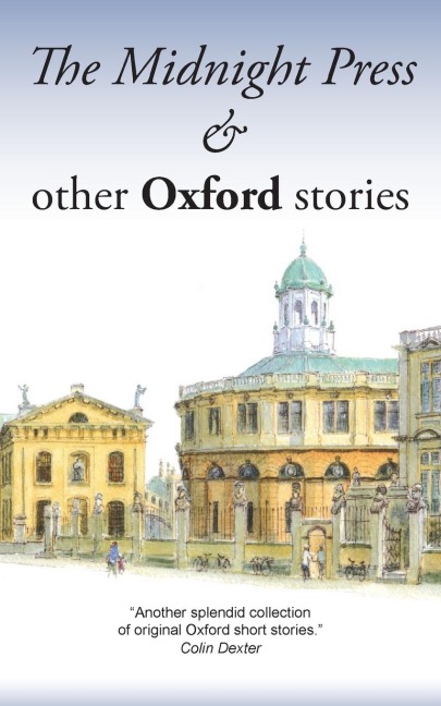 The Midnight Press: And other Oxford Stories