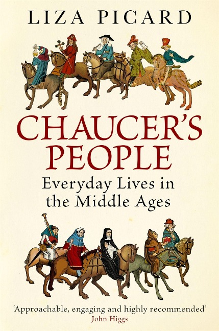 Chaucers People: Everyday Lives in the Middle Ages