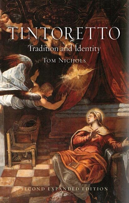 Tintoretto: Tradition and Identity, Second Expanded Edition