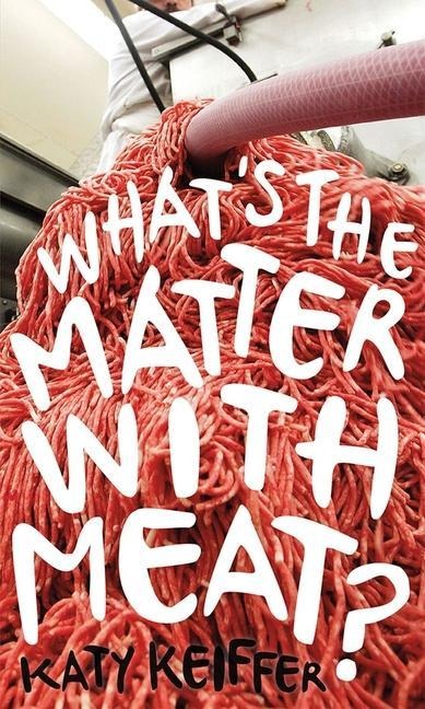 Whats the Matter with Meat?