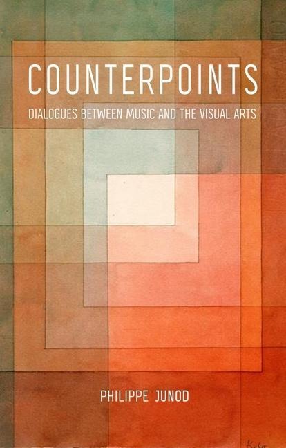 Counterpoints: Dialogues Between Music and the Visual Arts