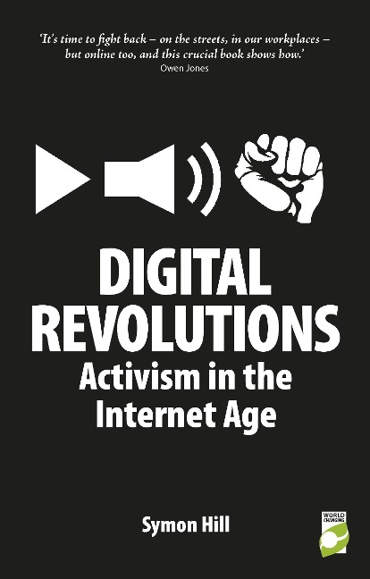 Digital Revolutions: Activism in the Internet Age