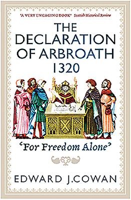 The Declaration of Arbroath: For Freedom Alone