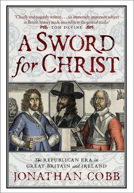 A Sword for Christ: The Republican Era in Great Britain and Ireland