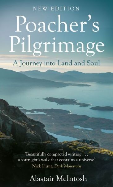 Poachers Pilgrimage: A Journey into Land and Soul