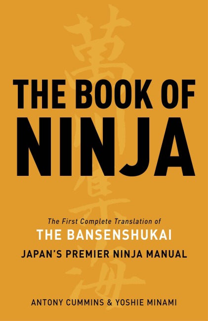 The Book of Ninja: The Bansenshukai  -  Japans Premier Ninja Manual
