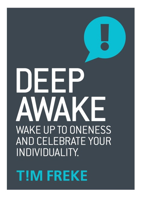 Deep Awake: Wake Up To Oneness and Celebrate Your Individuality