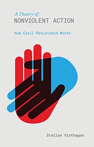 A Theory of Nonviolent Action How Civil Resistance Works