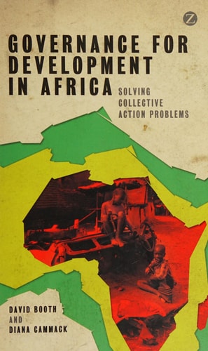 Governance for Development in Africa Solving Collective Action Problems