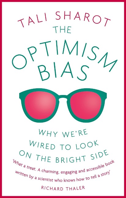 The Optimism Bias: Why were wired to look on the bright side