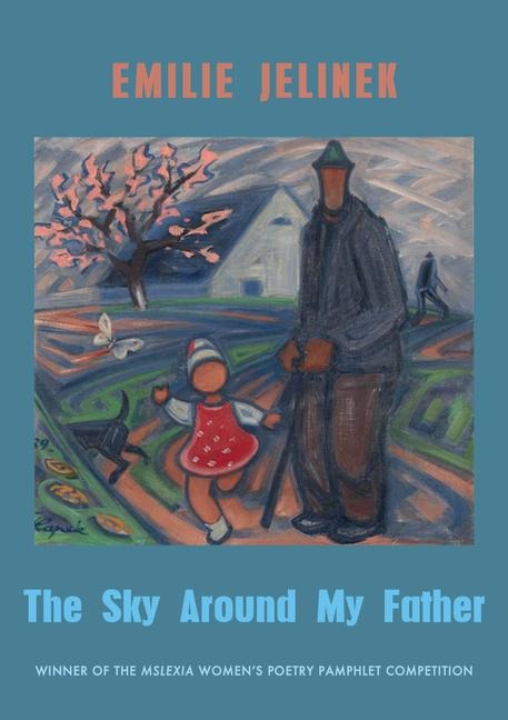 Sky Around My Father: Winner of the Mslexia Womens Poetry Pamphlet Competition