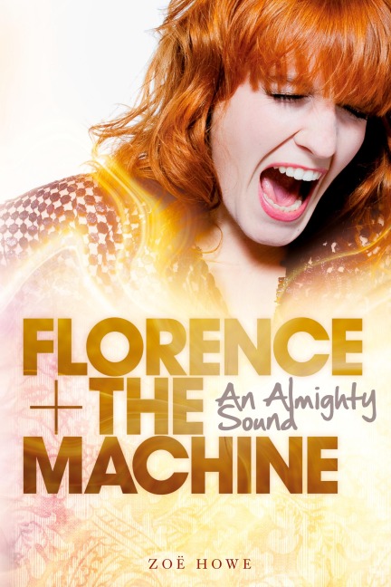 Florence + the Machine: An Almighty Sound