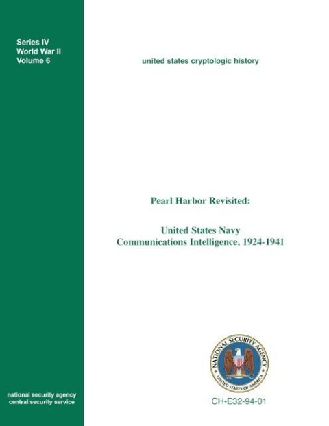 Pearl Harbor Revisited: United States Navy Communications Intelligence, 1924-1941