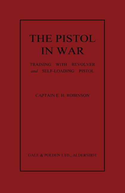 The Pistol in War: Training with Revolver and Self-Loading Pistol