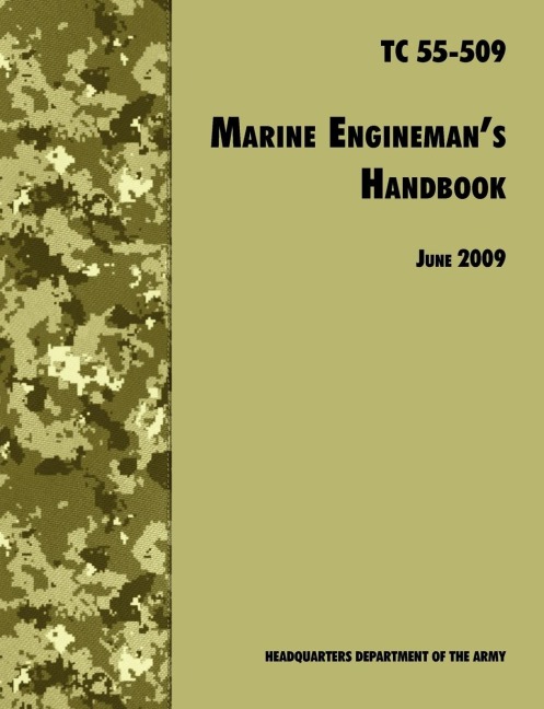 The Marine Enginemans Handbook: The Official U.S. Army Training Handbook TC 55-509