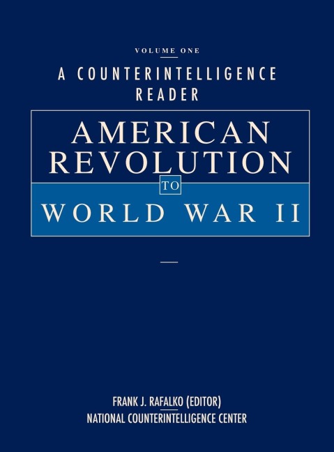 A Counterintelligence Reader, Volume I: American Revolution to World War II
