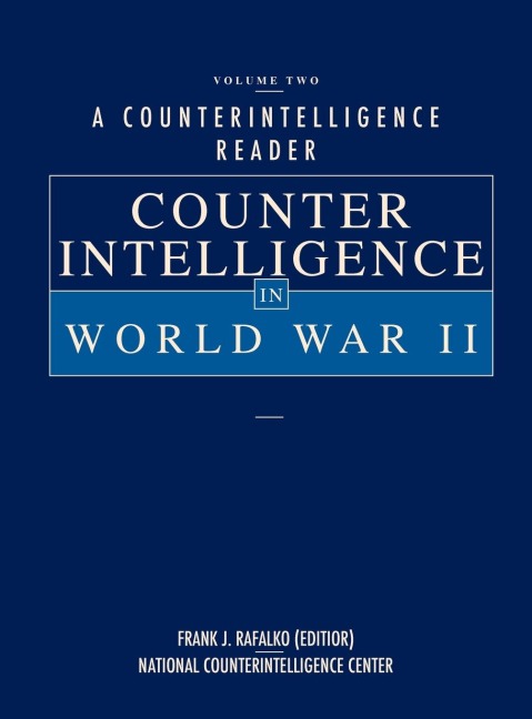 A Counterintelligence Reader, Volume II: Counterintelligence in World War II