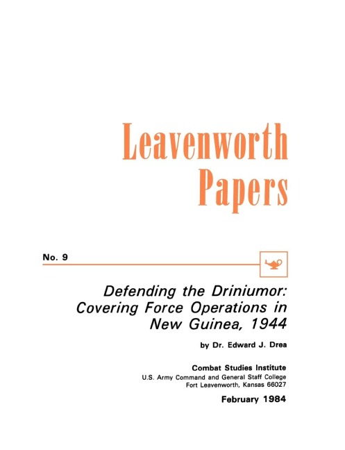 Defending the Driniumor: Covering Force Operations in the New Guinea, 1944