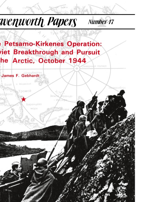 The Petsamo-Kirkenes Operation: Soviet Breakthrough and Pursuit in the Arctic, October 1944
