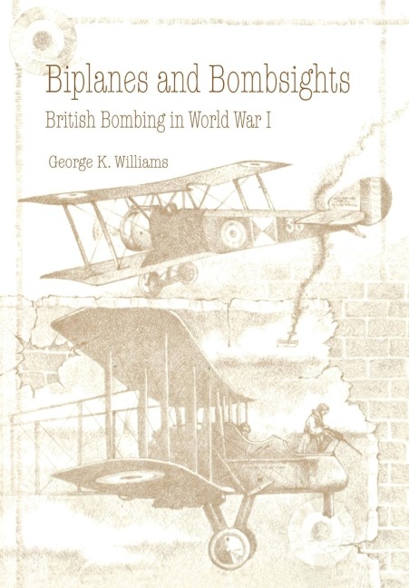 Biplanes and Bombsights: British Bombing in World War I