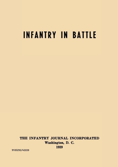 Infantry in Battle - The Infantry Journal Incorporated, Washington D.C., 1939