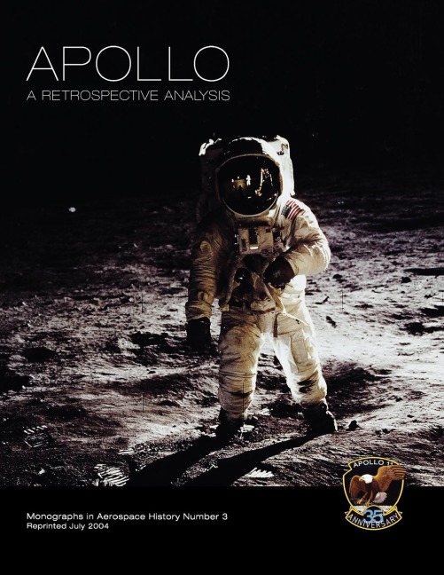 Apollo: A Retrospective Analysis. Monograph in Aerospace History, No. 3, 1994.